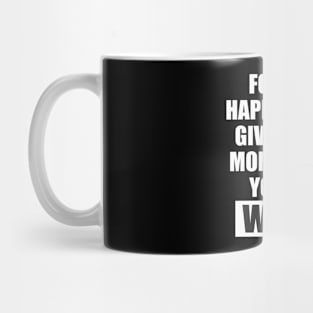 for a happy life give the money to  your wife Mug